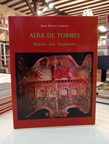 Portada del libro de Alba de Tormes. Historia, arte, tradiciones