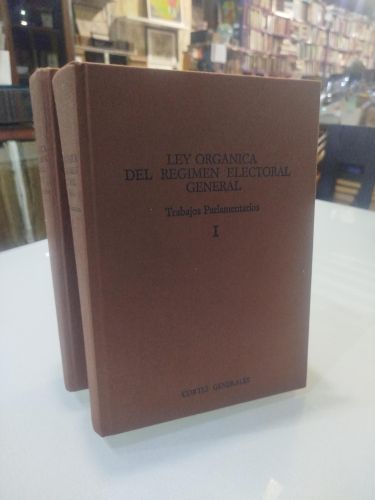 Portada del libro de Ley orgánica del régimen electoral general. Trabajos Parlamentarios. Dos tomos