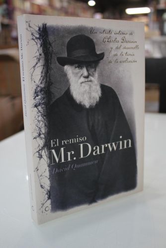 Portada del libro de El remiso Mr. Darwin. Un retrato íntimo de Charles Darwin y del desarrollo de la teoría de la evolución.