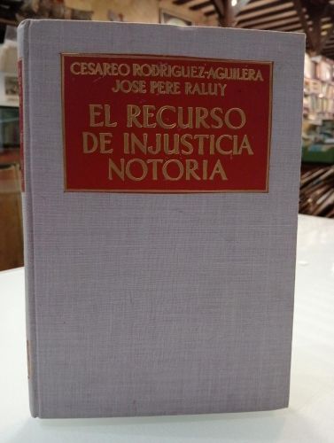Portada del libro de El recurso de injusticia notoria