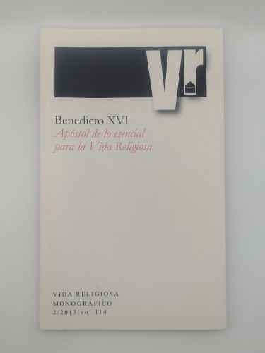 Portada del libro de Vida Religiosa. Monográfico 2, Vol. 114: Benedicto XVI. Apóstol de lo esencial para la vida religiosa