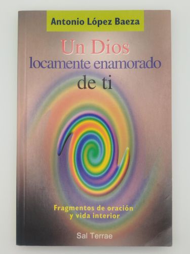 Portada del libro de Un Dios locamente enamorado