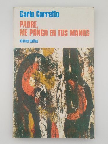 Portada del libro de Padre, me pongo en tus manos