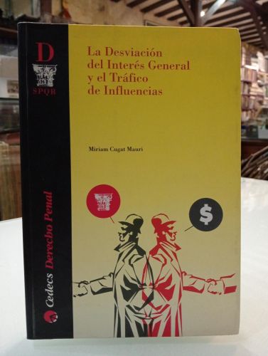 Portada del libro de La desviación del interés general y el tráfico de influencias