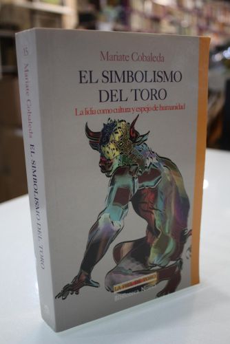 Portada del libro de El simbolismo del toro. La lidia como cultura y espejo de la humanidad.- Dedicado.