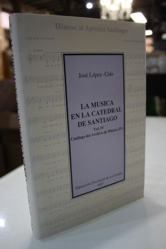 Portada del libro de La música en la Catedral de Santiago. Vol. IV. Catálogo del Archivo de Música. (IV)