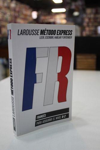 Portada del libro de Larousse. Método Express. Leer, escribir y entender. Francés para adquirir el nivel B-2.