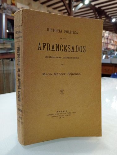 Portada del libro de Historia política de los afrancesados (con algunas cartas y documentos inéditos) [Dedicado]