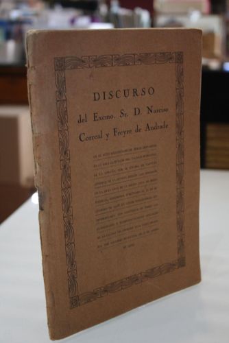 Portada del libro de Discurso del Excmo. Sr. D. Narciso Correal y Freyre de Andrade. La Coruña, 31 de diciembre de 1928.-...