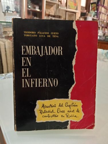 Portada del libro de Embajador en el infierno. Memorias del Capitán Palacios. Once años de cautiverio en Rusia [Dedicado]