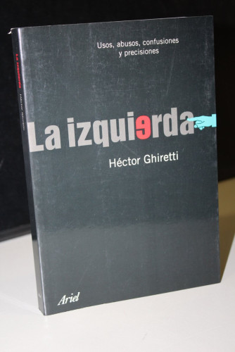 Portada del libro de La izquierda. Usos, abusos, confusiones y precisiones