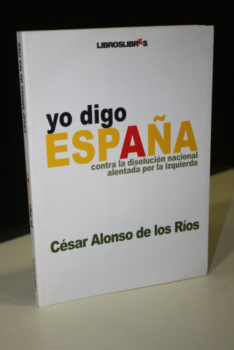 Portada del libro de Yo digo España. Contra la disolución nacional alentada por la izquierda