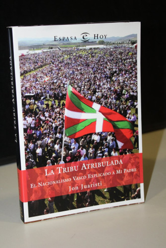 Portada del libro de La tribu atribulada. El nacionalismo vasco explicado a mi padre