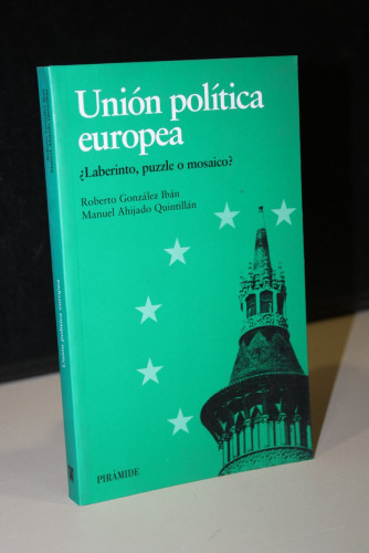 Portada del libro de Unión política europea. ¿Laberinto, puzzle o mosaico?