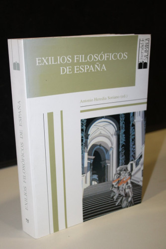 Portada del libro de Exilios filosóficos de españa. Actas del VII Seminario de Historia de la Filosofía Española e Iberoamericana.
