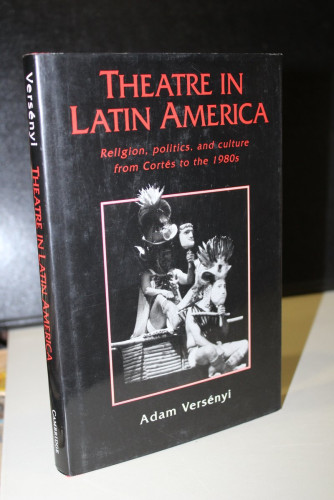 Portada del libro de Theatre in Latin America. Religion, politics, and culture from Cortés to the 1980s
