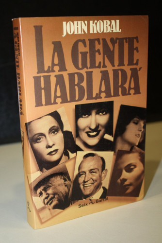 Portada del libro de La gente hablará. Conversaciones con: Gloria Swanson, Colleen Moore, Camilla Horn, Mae West, Arletty,...