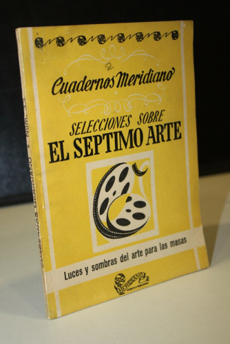 Portada del libro de Cuadernos Meridiano, nº 33.- Selecciones sobre el séptimo arte. Luces y sombras del arte para las masas.