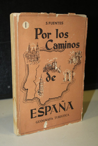 Portada del libro de Por los caminos de España. Geografía Turística, Volumen 1º.- Fuentes García, Sebastián.- Firmado.