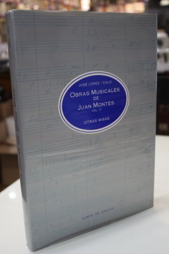 Portada del libro de Otras misas.- Obras Musicales de Juan Montes. Vol. IV. Misas (II)