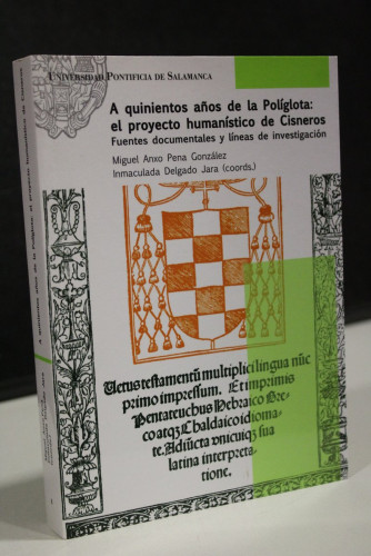 Portada del libro de A quinientos años de la Políglota: el proyecto humanístico de Cisneros. Fuentes documentales y líneas...