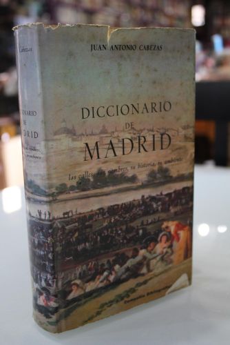 Portada del libro de Diccionario de Madrid. Las calles, sus nombres, su hisoria, su ambiente.