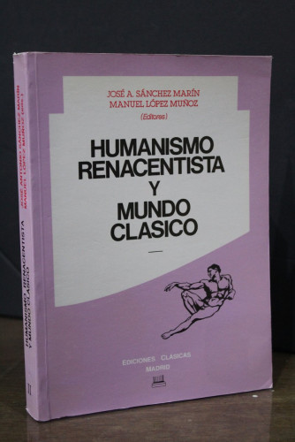 Portada del libro de Humanismo renacentista y mundo clásico.- Sánchez Marín, José A. ; López Muñoz, Manuel.