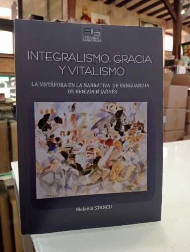 Portada del libro de Integralismo, gracia y vitalismo. La metáfora en la narrativa de vanguardia de Benjamín Jarnés [Dedicado]