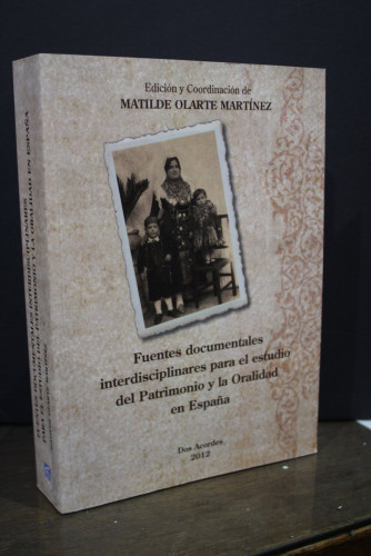 Portada del libro de Fuentes documentales interdisciplinares para el estudio del Patrimonio y la Oralidad en España.- Olarte...
