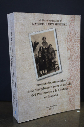 Portada del libro de Fuentes documentales interdisciplinares para el estudio del Patrimonio y la Oralidad en España.- Olarte...
