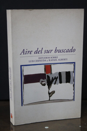 Portada del libro de Aire del sur buscado. Estudios sobre Luis Cernuda y Rafael Alberti