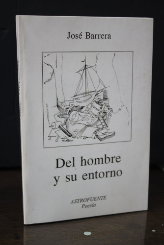 Portada del libro de Del hombre y su entorno.- Barrera de Diego, José.- Dedicado.