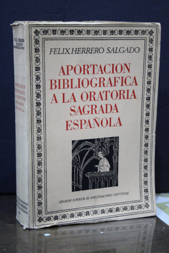 Portada del libro de Aportación bibliográfica a la oratoria sagrada española.- Herrero Salgado, Félix.- Dedicado.