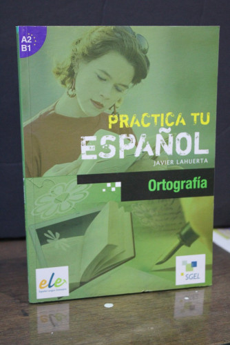 Portada del libro de Practica tu español. Ortografía. A2 B1