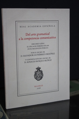 Portada del libro de Del arte gramatical a la competencia comunicativa. Discurso leído el día 24 de febrero de 2008 en su...