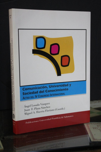 Portada del libro de Comunicación, Universidad y Sociedad del Conocimiento. Actas del IV Congreso Internacional.