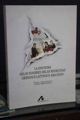 Portada del libro de La sinonima delos nonbres delas medeçinas griegos e latynos e arauigos.- Mensching, Guido. (Estudio...