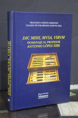 Portada del libro de Dic Mihi, Musa, Virum. Homenaje al profesor Antonio López Eire.