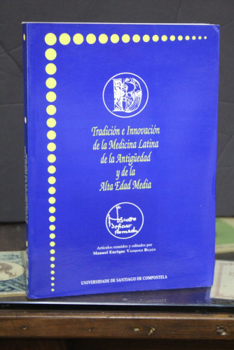 Portada del libro de Tradición e Innovación de la Medicina Latina de la Antigüedad y de la Alta Edad Media. Actas del IV...