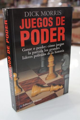 Portada del libro de Juegos de poder. Ganar o perder: Cómo juegan la partida los grandes líderes políticos de la historia.