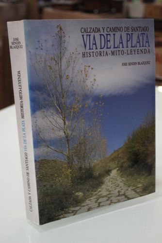 Portada del libro de Calzada y Camino de Santiago. Vía de la plata, historia-mito-leyenda.