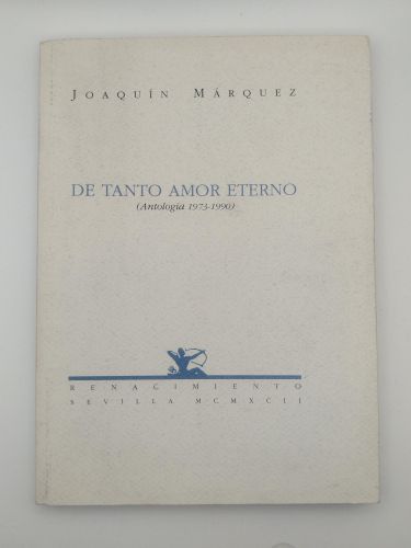 Portada del libro de De tanto amor eterno (Antología 1973-1990) [Dedicado]