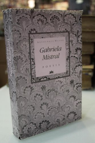 Portada del libro de Gabriela Mistral. Poesía. Tomo I.- Antología Mayor.