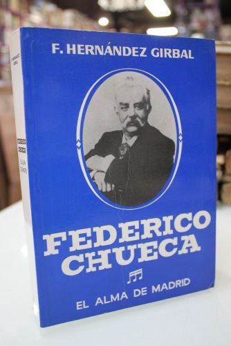 Portada del libro de Federico Chueca. El alma de Madrid.- Dedicado.