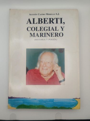 Portada del libro de Alberti, colegial y marinero (Historia y poesía).
