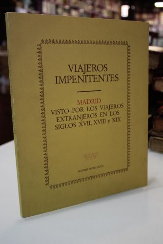 Portada del libro de Viajeros impenitentes. Madrid visto por los viajeros extranjeros en los siglos XVII, XVIII y XIX.