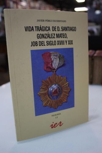 Portada del libro de Vida trágica de Don Santiago González Mateo, Job del siglo XVIII y XIX