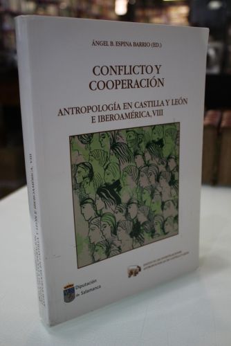 Portada del libro de Conflicto y cooperación. Antropología en Castilla y León e Iberoamérica, VIII.
