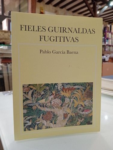 Portada del libro de Fieles guirnaldas fugitivas