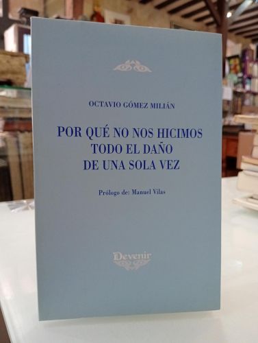 Portada del libro de Por qué no nos hicimos todo el daño de una sola vez
